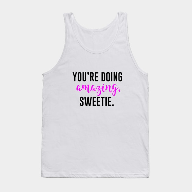 Amazing Sweetie Tank Top by designspeak